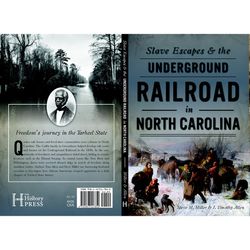 Arcadia Publishing Slave Escapes & the Underground Railroad in North Carolina History Book