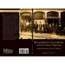 Arcadia Publishing Remembering Lynchburg and Central Virginia History Book