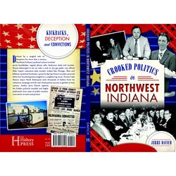 Arcadia Publishing Crooked Politics in Northwest Indiana History Book