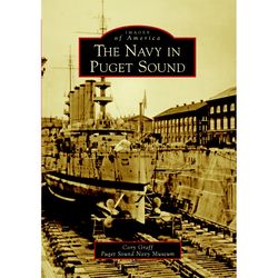 Arcadia Publishing The Navy In Puget Sound History Book
