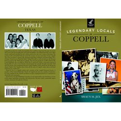 Arcadia Publishing Legendary Locals of Coppell History Book