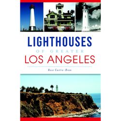 Arcadia Publishing Lighthouses Of Greater Los Angeles History Book