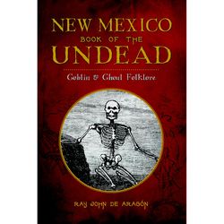 Arcadia Publishing New Mexico Book of the Undead History Book