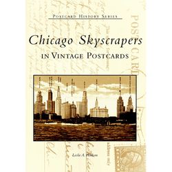 Arcadia Publishing Chicago Skyscrapers in Vintage Postcards History Book