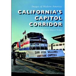 Arcadia Publishing California's Capitol Corridor History Book