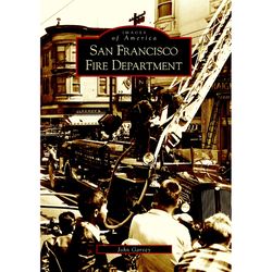 Arcadia Publishing San Francisco Fire Department History Book