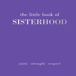 Chronicle Books The Little Book of Sisterhood Book