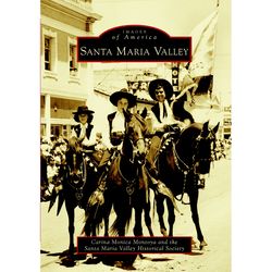 Arcadia Publishing Santa Maria Valley History Book