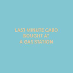 Chive Last Minute Card Bought at a Gas Station Blank Greeting Card