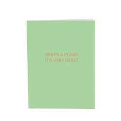 Chive Here's a Plant. It's Very Quiet Blank Greeting Card