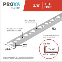 PROVA 0.44 in. H X 1.125 in. W X 96 in. L Satin Clear Aluminum Tile Edge