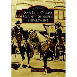 Arcadia Publishing San Luis Obispo County Sheriff's Department History Book