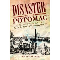 Arcadia Publishing Disaster on the Potomac History Book