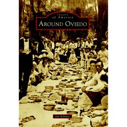 Arcadia Publishing Around Oviedo History Book