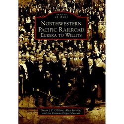 Arcadia Publishing Northwestern Pacific Railroad History Book