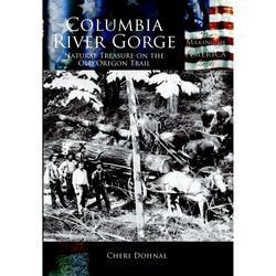 Arcadia Publishing Columbia River Gorge History Book
