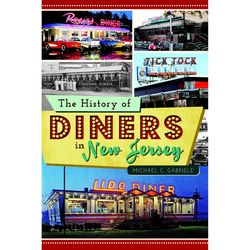 Arcadia Publishing History of Diners in New Jersey History Book