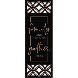 P Graham Dunn 34 in. H X 11.25 in. L Black MDF Family and Friends Gather Here Wall Decor