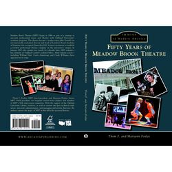 Arcadia Publishing Fifty Years of Meadow Brook Theatre History Book