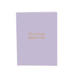 Chive Yes, it is All About You Blank Greeting Card
