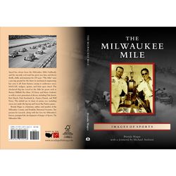 Arcadia Publishing The Milwaukee Mile History Book