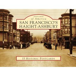 Arcadia Publishing San Francisco's Haight Ashbury History Book