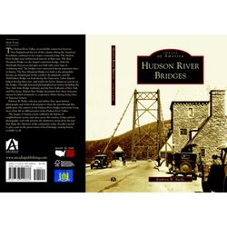Arcadia Publishing Hudson River Bridges History Book