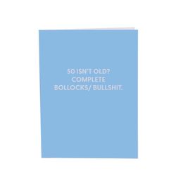 Chive 50 Isn't Old. Complete Bollocks/ Bullshit Blank Greeting Card