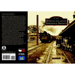 Arcadia Publishing Rails In And Around Saratoga Springs History Book