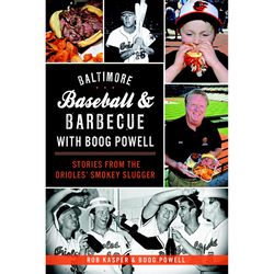 Arcadia Publishing Baltimore Baseball & Barbecue with Boog Powell History Book