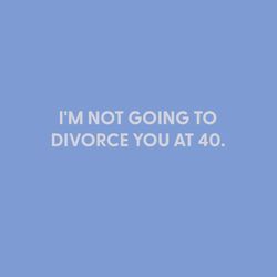 Chive I'M Not Going to Divorce You at 40 Blank Greeting Card