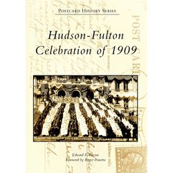 Arcadia Publishing Hudson-Fulton Celebration of 1909 History Book
