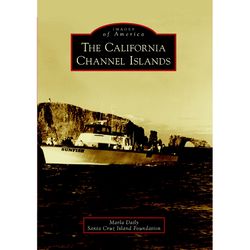 Arcadia Publishing The California Channel Islands History Book