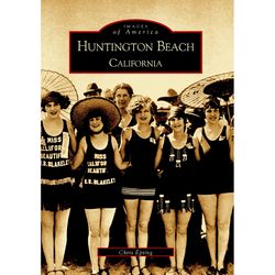 Arcadia Publishing Huntington Beach Califor History Book