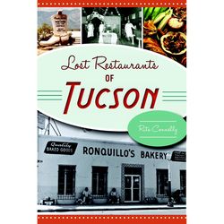Arcadia Publishing Lost Restaurants of Tucson History Book