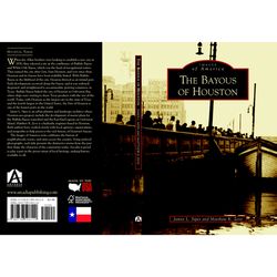 Arcadia Publishing The Bayous of Houston History Book