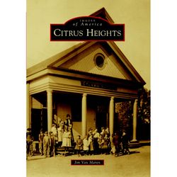 Arcadia Publishing Citrus Heights History Book