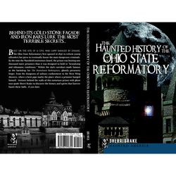 Arcadia Publishing The Haunted History of the Ohio State Reformatory History Book