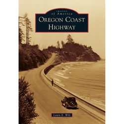 Arcadia Publishing Oregon Coast Highway History Book