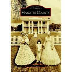 Arcadia Publishing Manatee County History Book