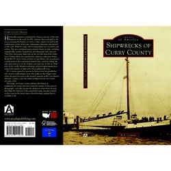 Arcadia Publishing Shipwrecks of Curry County History Book