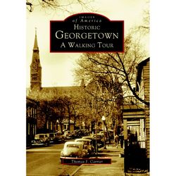 Arcadia Publishing Historic Georgetown History Book